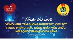 Thể lệ cuộc thi viết về công nhân, viên chức, lao động TP Đà Nẵng lần thứ I