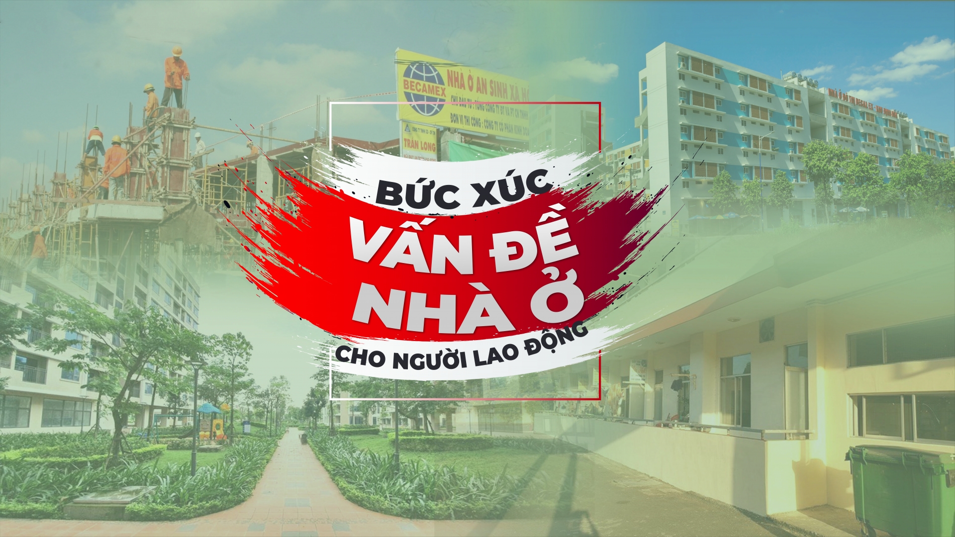 Bức xúc vấn đề nhà ở cho người lao động