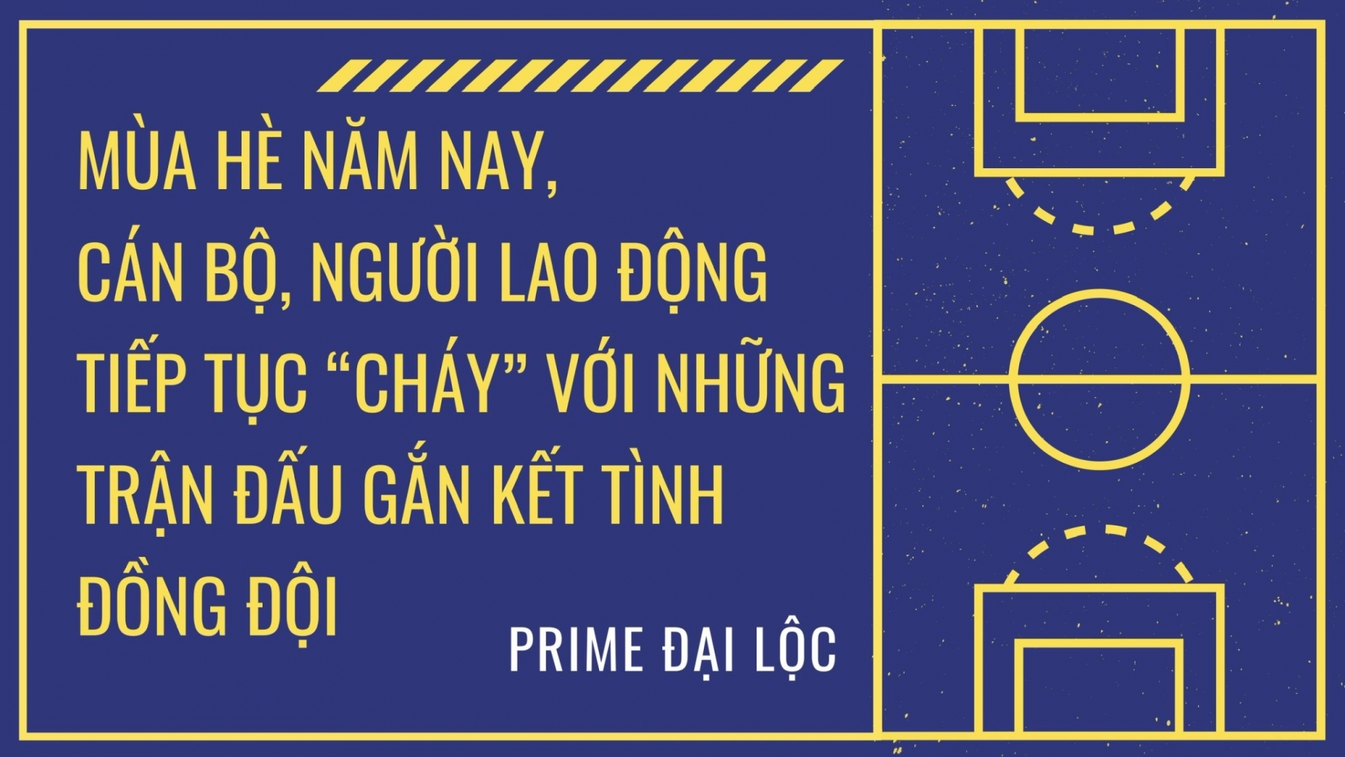 Công đoàn Prime Đại Lộc: Khi thể thao gắn kết tập thể người lao động