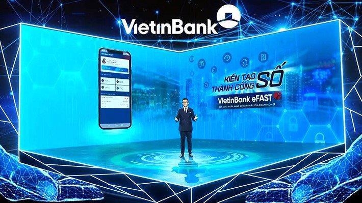Hành trình Trợ lý tài chính số VietinBank eFAST chinh phục khách hàng doanh nghiệp