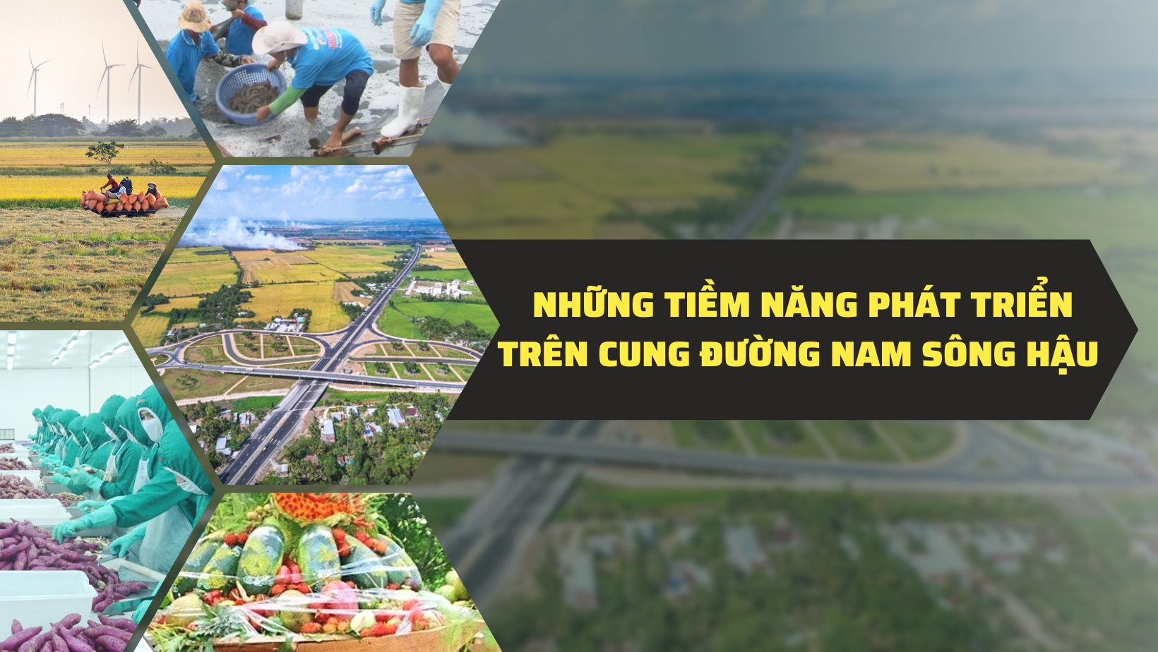 Những tiềm năng phát triển trên cung đường Nam sông Hậu