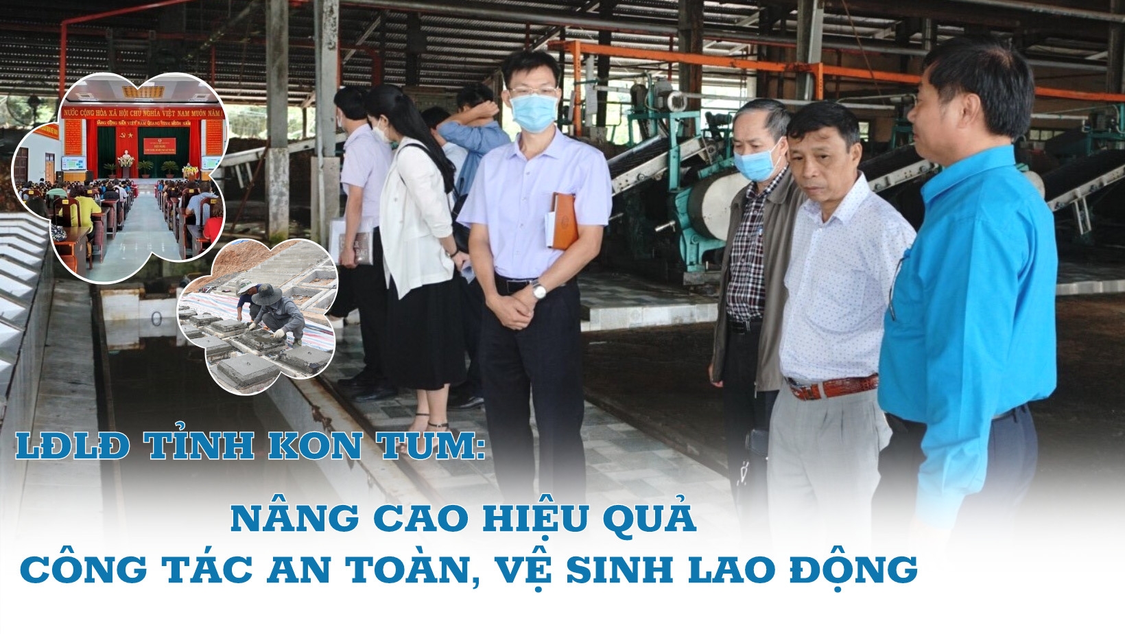 Kon Tum nâng cao hiệu quả công tác ATVSLĐ