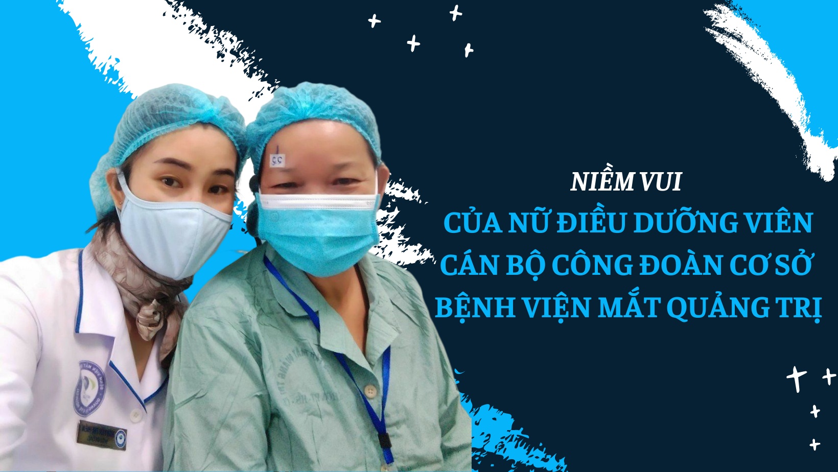 Niềm vui của nữ điều dưỡng viên - cán bộ công đoàn cơ sở Bệnh viện Mắt Quảng Trị