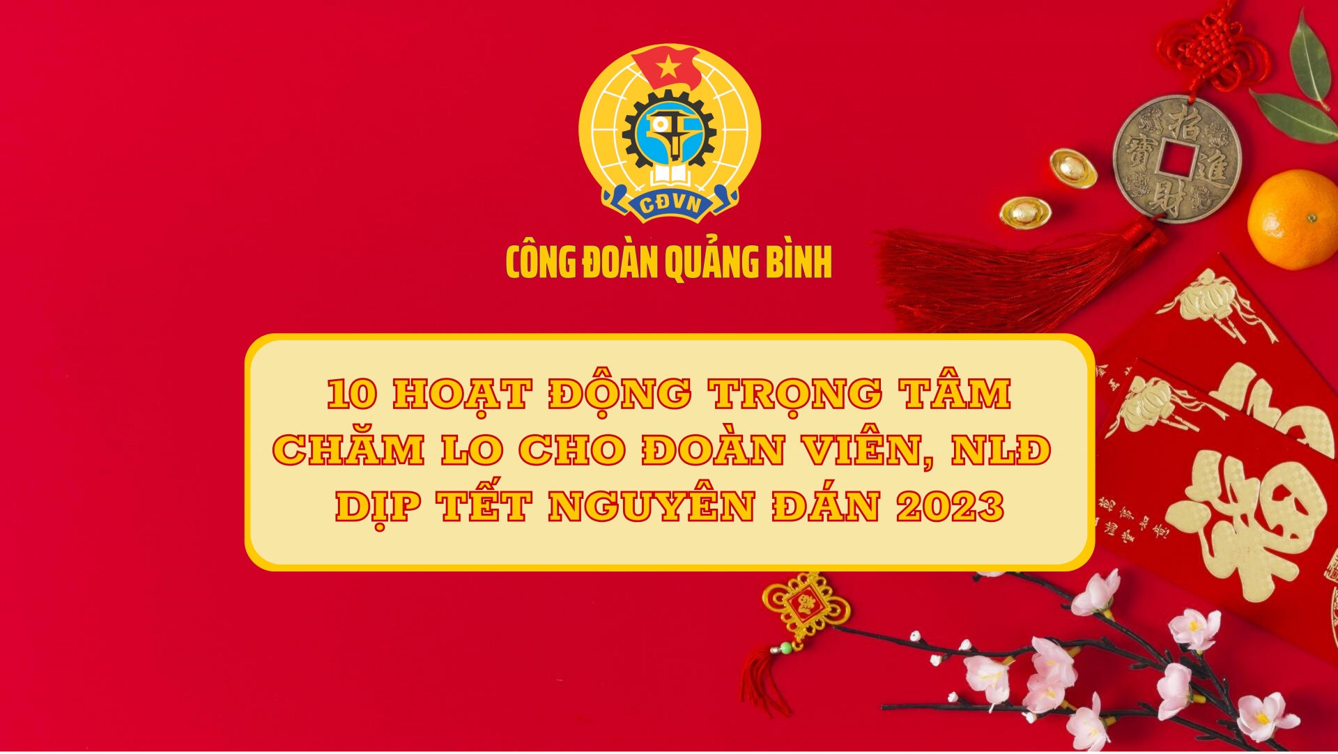 Quảng Bình: 10 hoạt động trọng tâm chăm lo cho đoàn viên, NLĐ dịp tết Nguyên đán 2023