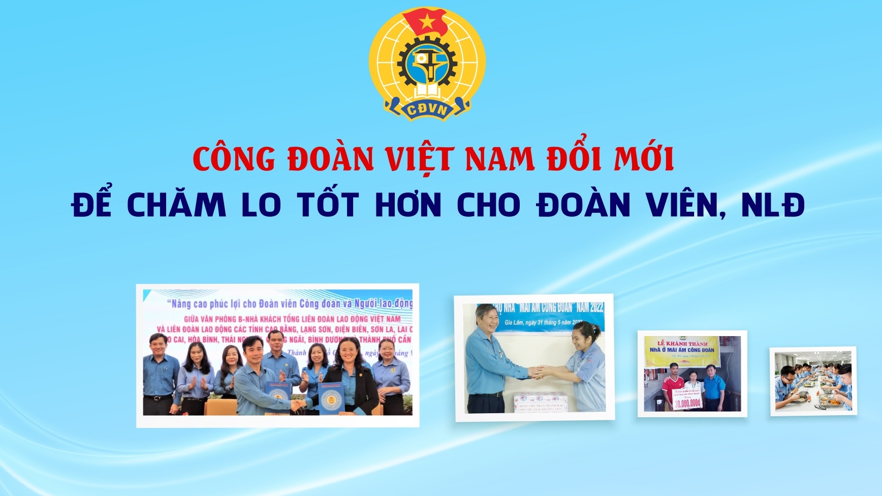 Công đoàn Việt Nam đổi mới để chăm lo tốt hơn cho đoàn viên, NLĐ