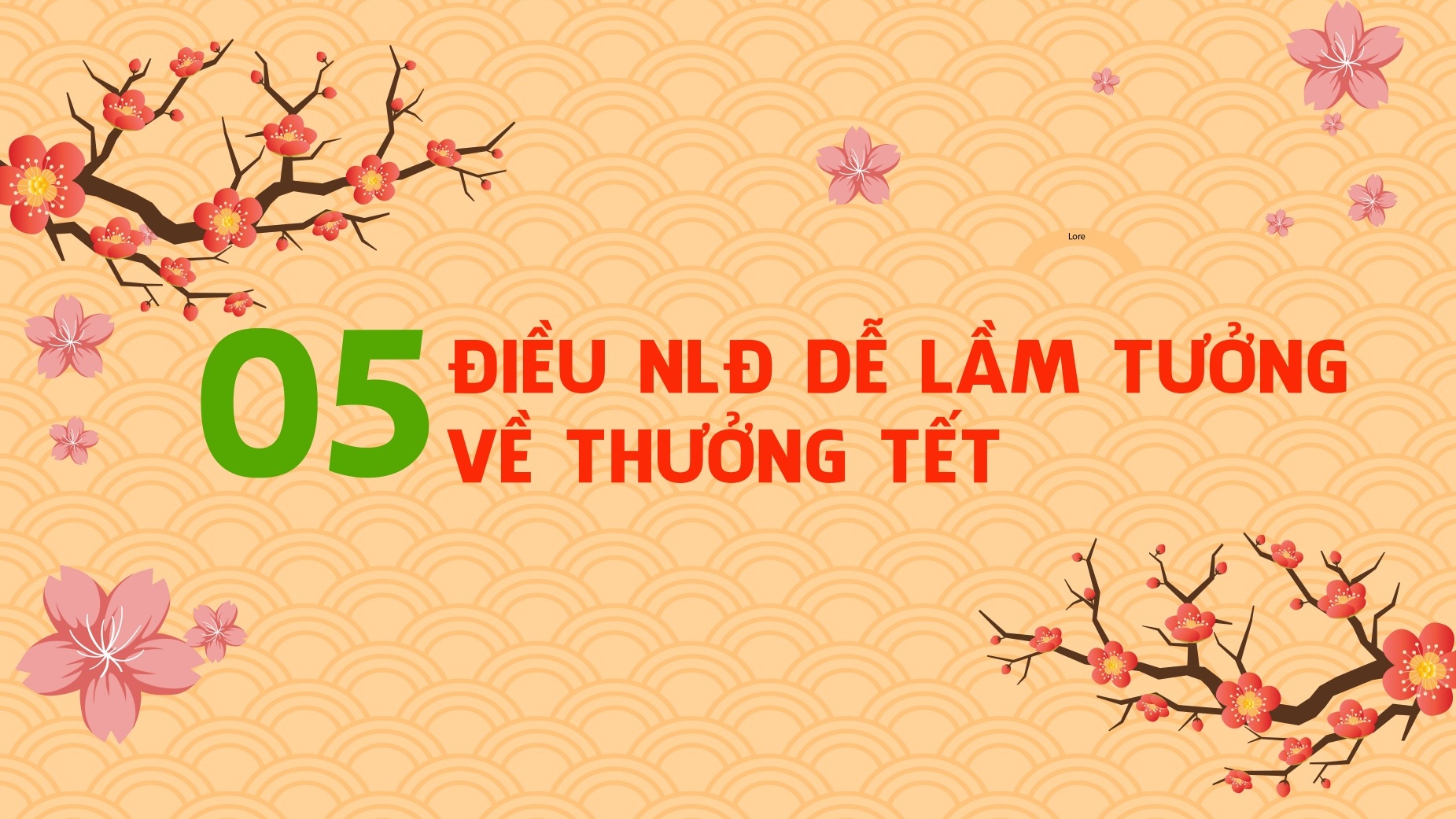 05 điều dễ lầm tưởng về thưởng Tết người lao động nên biết