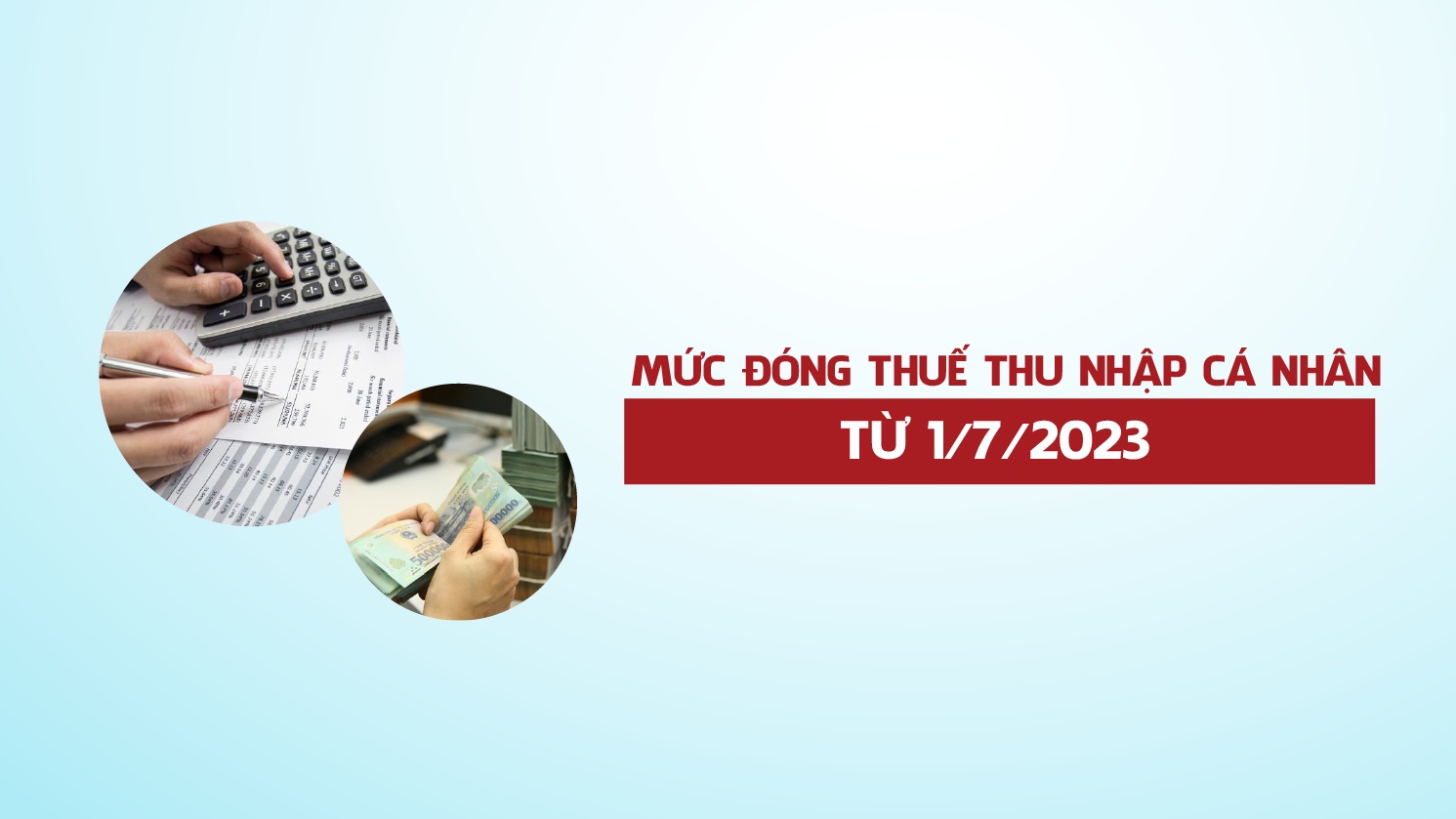 Mức đóng thuế thu nhập cá nhân từ 1/7/2023 của cán bộ, CCVC