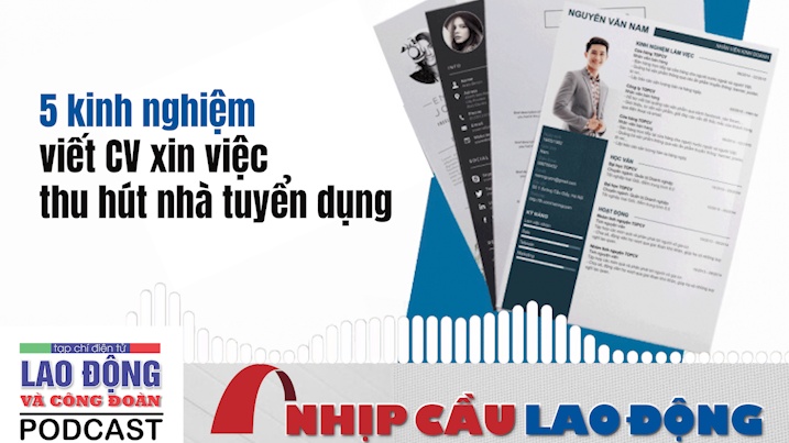 5 kinh nghiệm viết CV xin việc thu hút nhà tuyển dụng