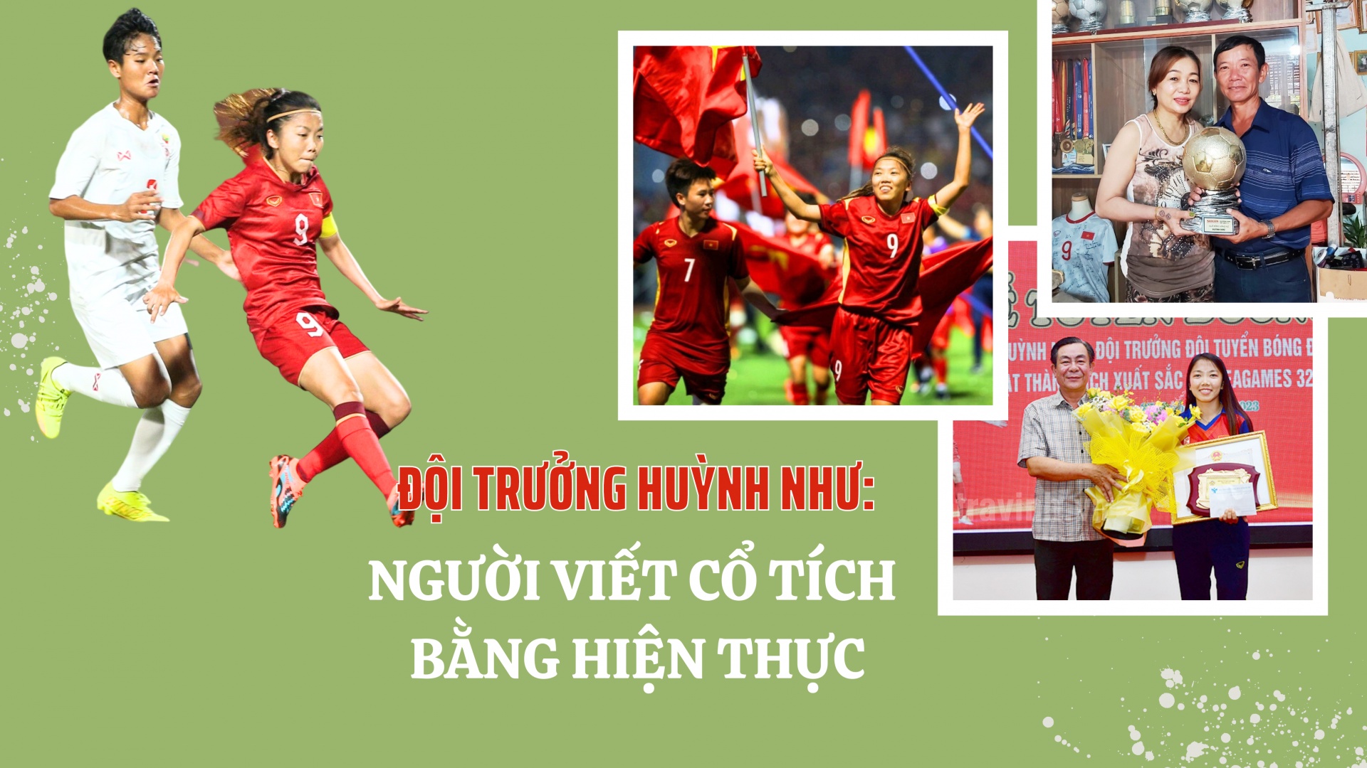 Đội trưởng Huỳnh Như: Người viết cổ tích bằng hiện thực