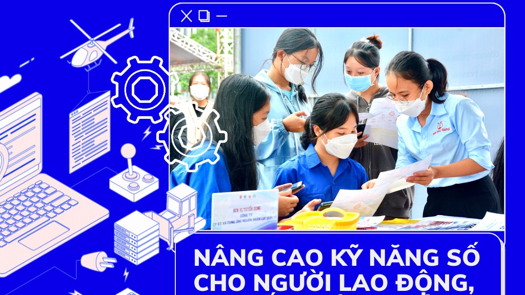 Cần nâng cao kỹ năng số cho người lao động, khuyến khích phát huy các sáng kiến