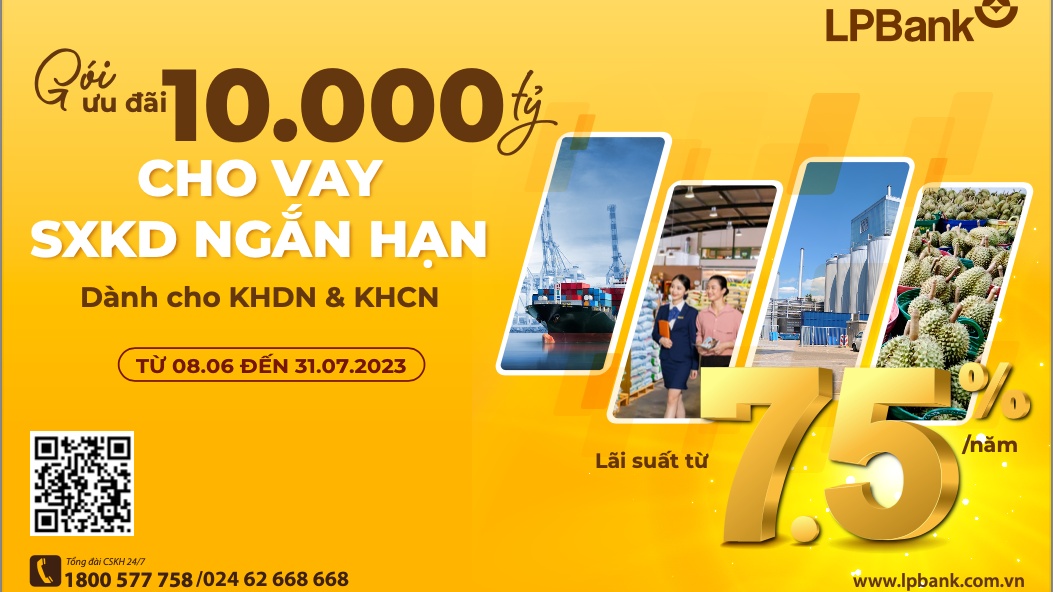 LPBank nâng gói ưu đãi cho vay SXKD lên tới 10.000 tỷ với lãi suất chỉ từ 7,5%/năm