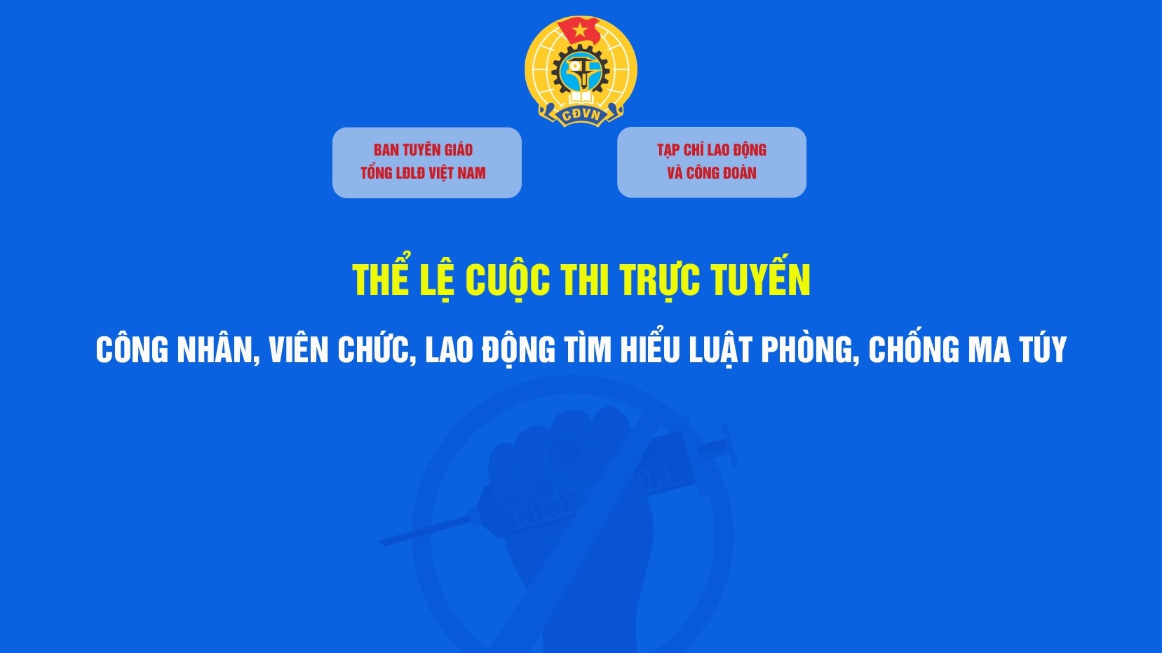 Thể lệ cuộc thi trực tuyến: CNVCLĐ tìm hiểu luật phòng, chống ma túy