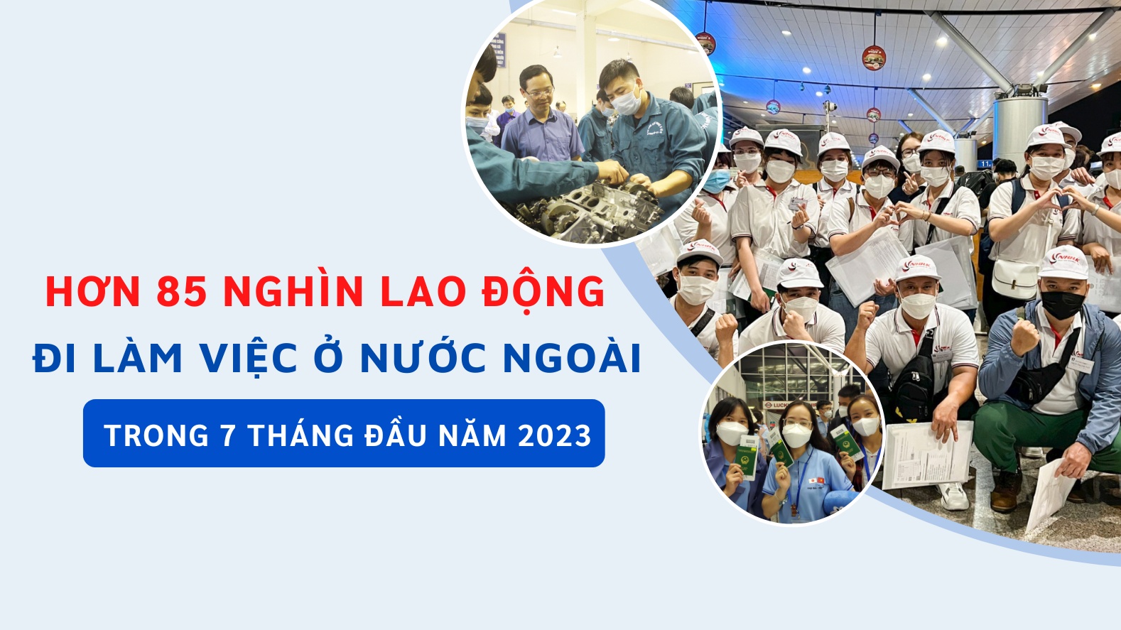 Hơn 85 nghìn lao động đi làm việc ở nước ngoài trong 7 tháng đầu năm 2023