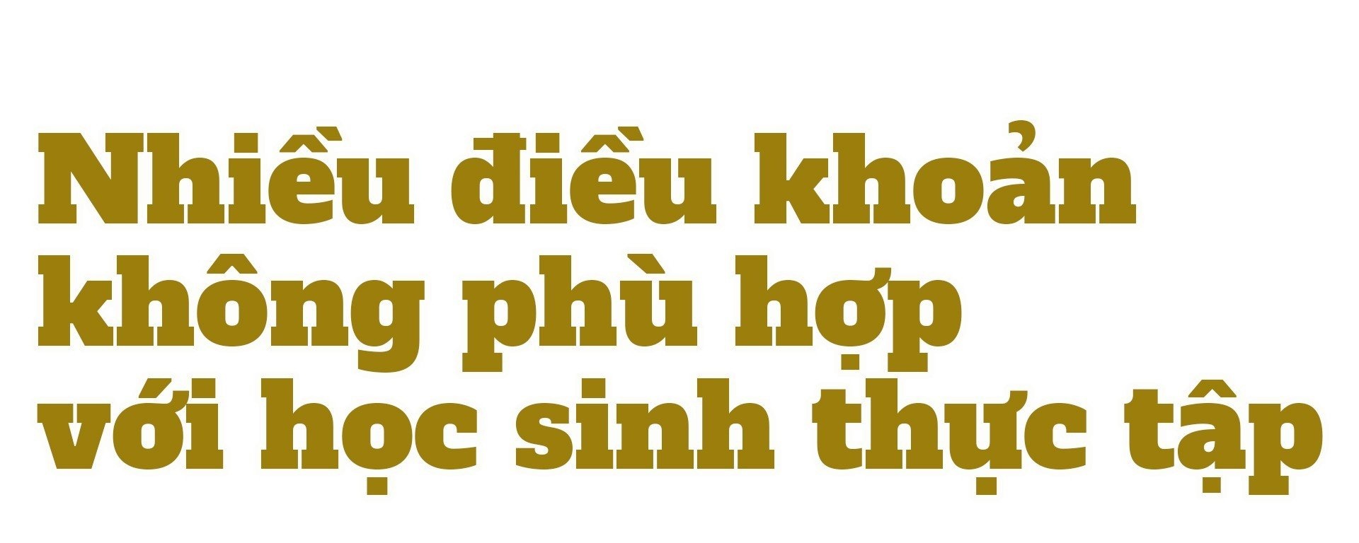 Học sinh làm công nhân – Kỳ 4: Điểm bất hợp lý của hợp đồng nhận sinh viên thực tập