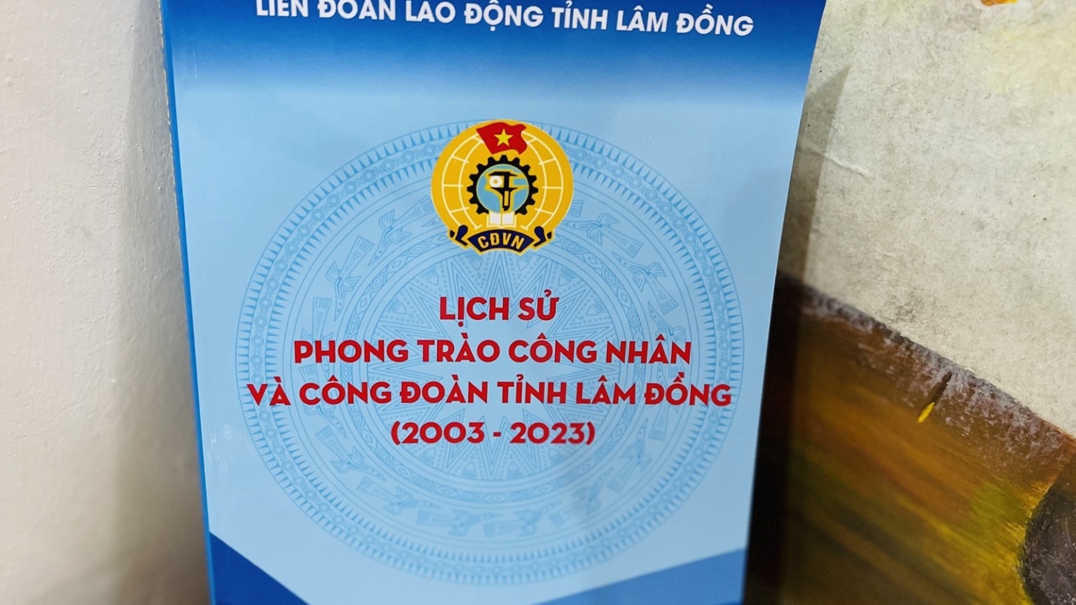 Xuất bản sách chào mừng Đại hội Công đoàn tỉnh Lâm Đồng lần thứ X