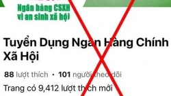 Ngân hàng Chính sách xã hội cảnh báo trang Fanpage tuyển dụng giả mạo