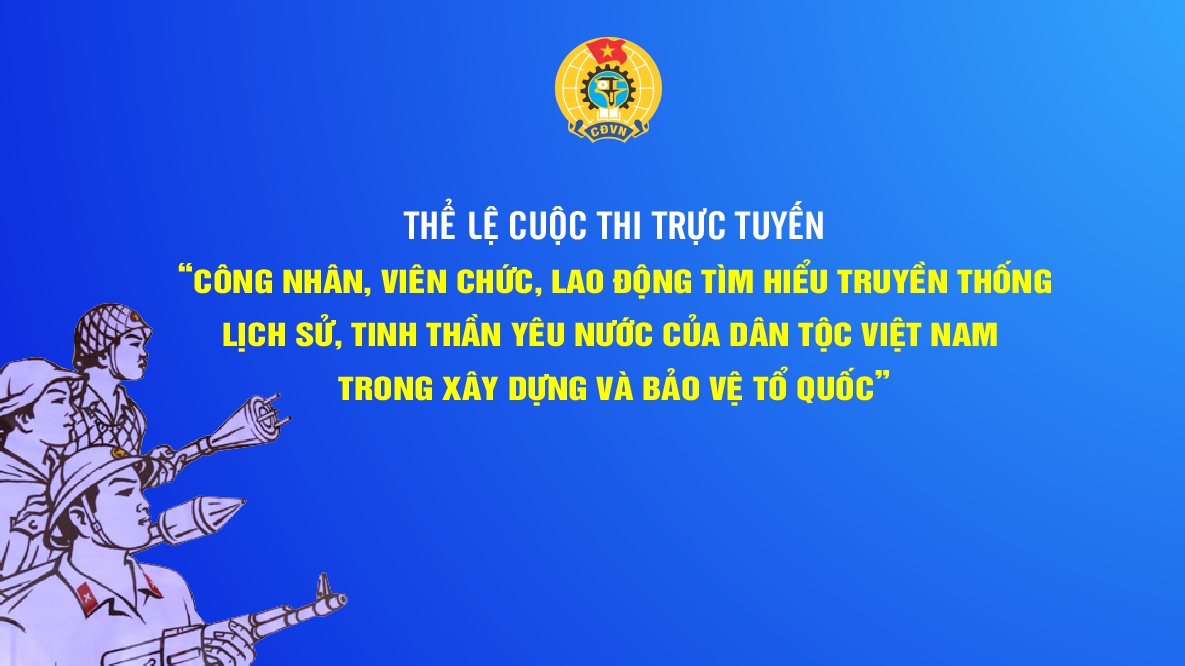 Thể lệ Cuộc thi CNVCLĐ tìm hiểu truyền thống lịch sử dân tộc Việt Nam