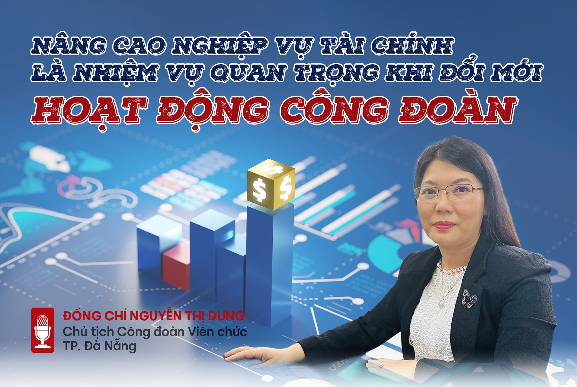 Nâng cao nghiệp vụ tài chính là nhiệm vụ quan trọng khi đổi mới hoạt động công đoàn