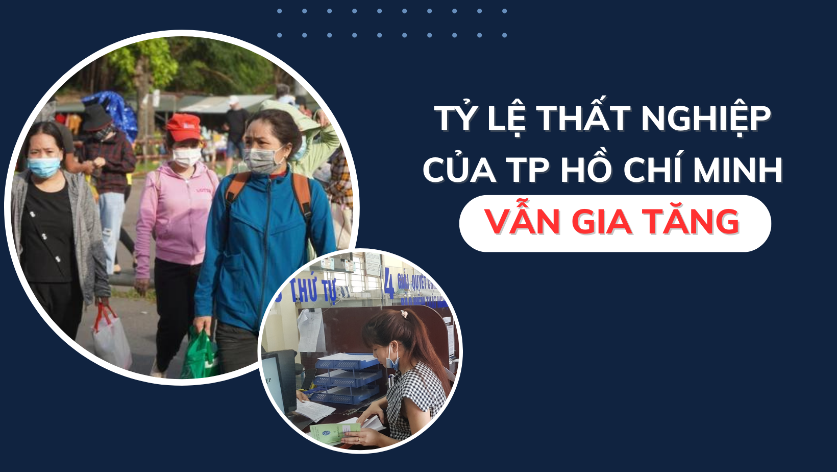 Tỷ lệ thất nghiệp của TP Hồ Chí Minh vẫn gia tăng