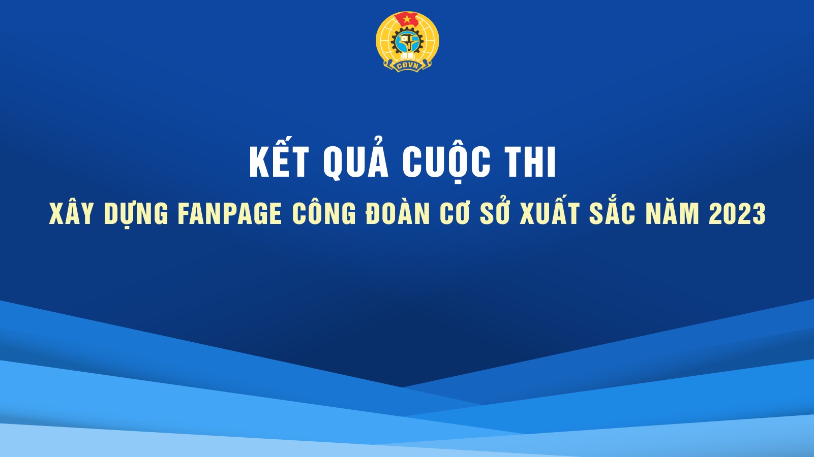 Kết quả Cuộc thi xây dựng Fangage công đoàn cơ sở xuất sắc năm 2023