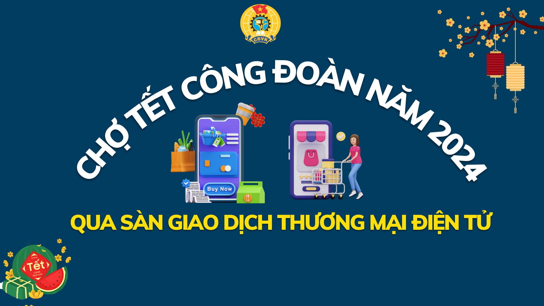 Cách mua hàng "Chợ Tết Công đoàn 2024" qua sàn giao dịch thương mại điện tử