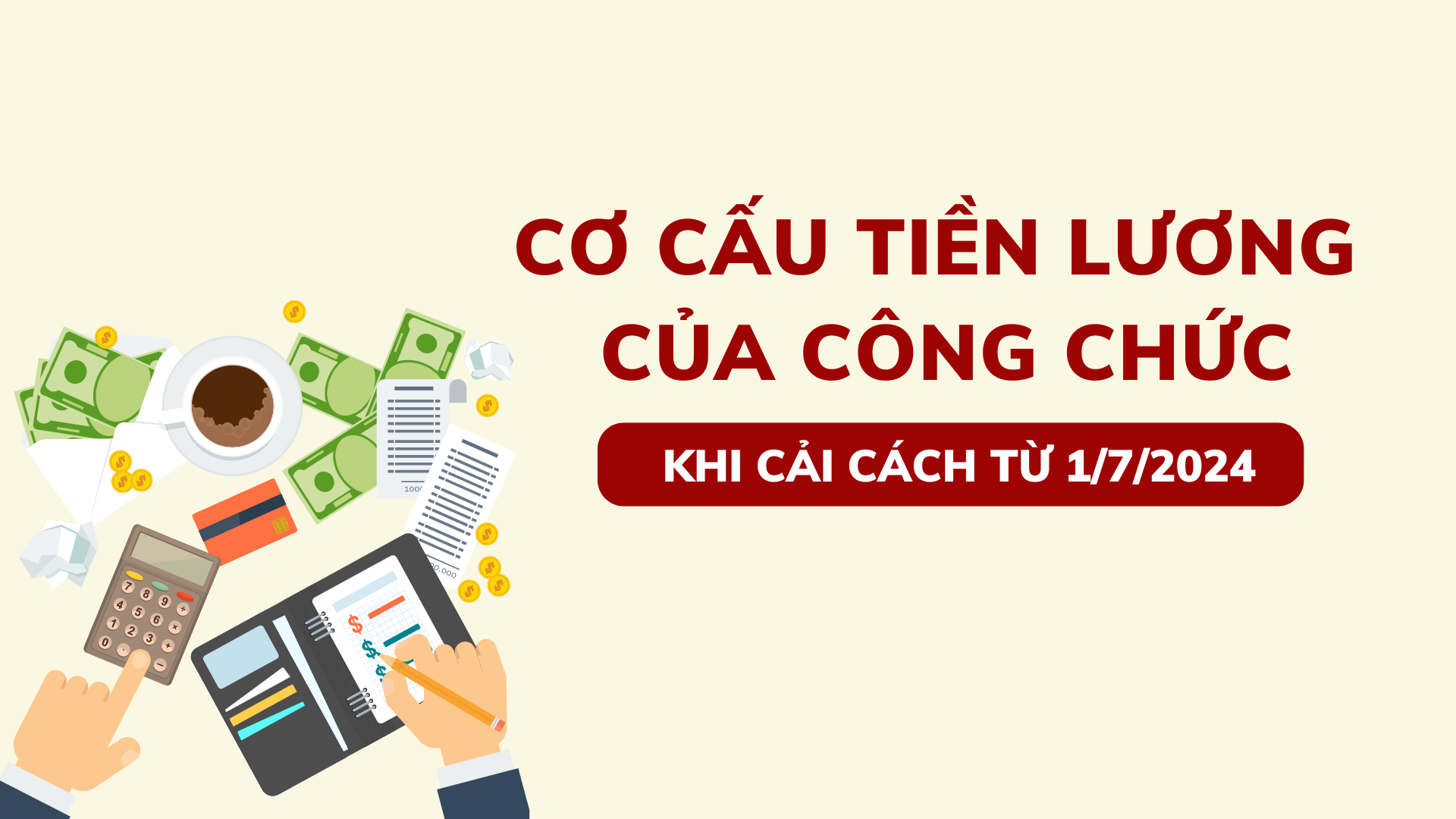 Cơ cấu tiền lương của công chức từ ngày 1/7/2024