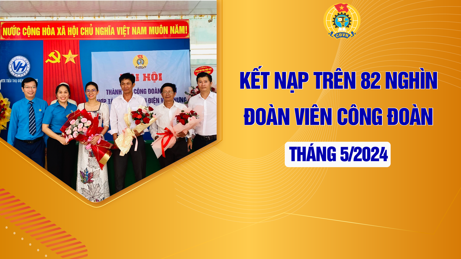 Tháng 5/2024: Kết nạp mới 82.648 đoàn viên, thành lập 909 công đoàn cơ sở