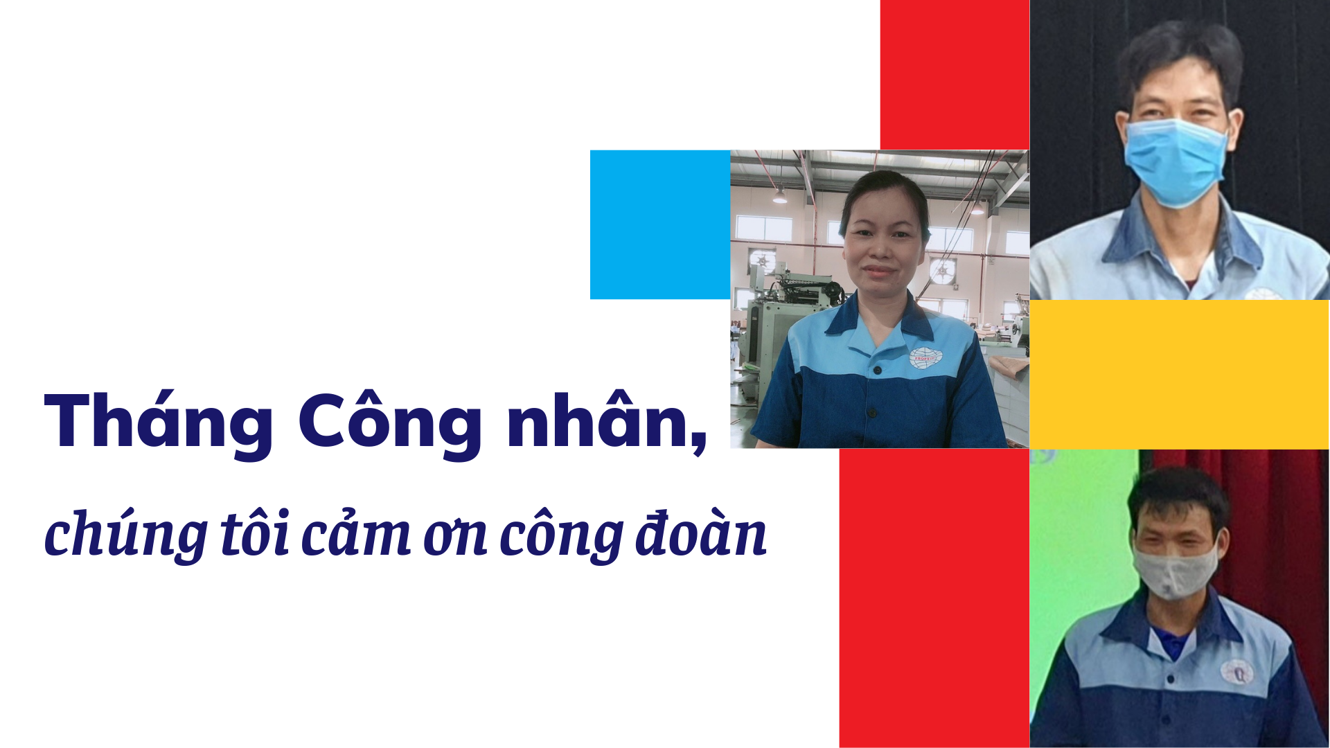 "Tháng Công nhân, chúng tôi cảm ơn Công đoàn"