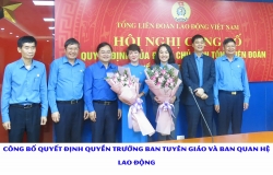 Tổng Liên đoàn công bố quyết định Quyền Trưởng ban Tuyên giáo và ban Quan hệ lao động