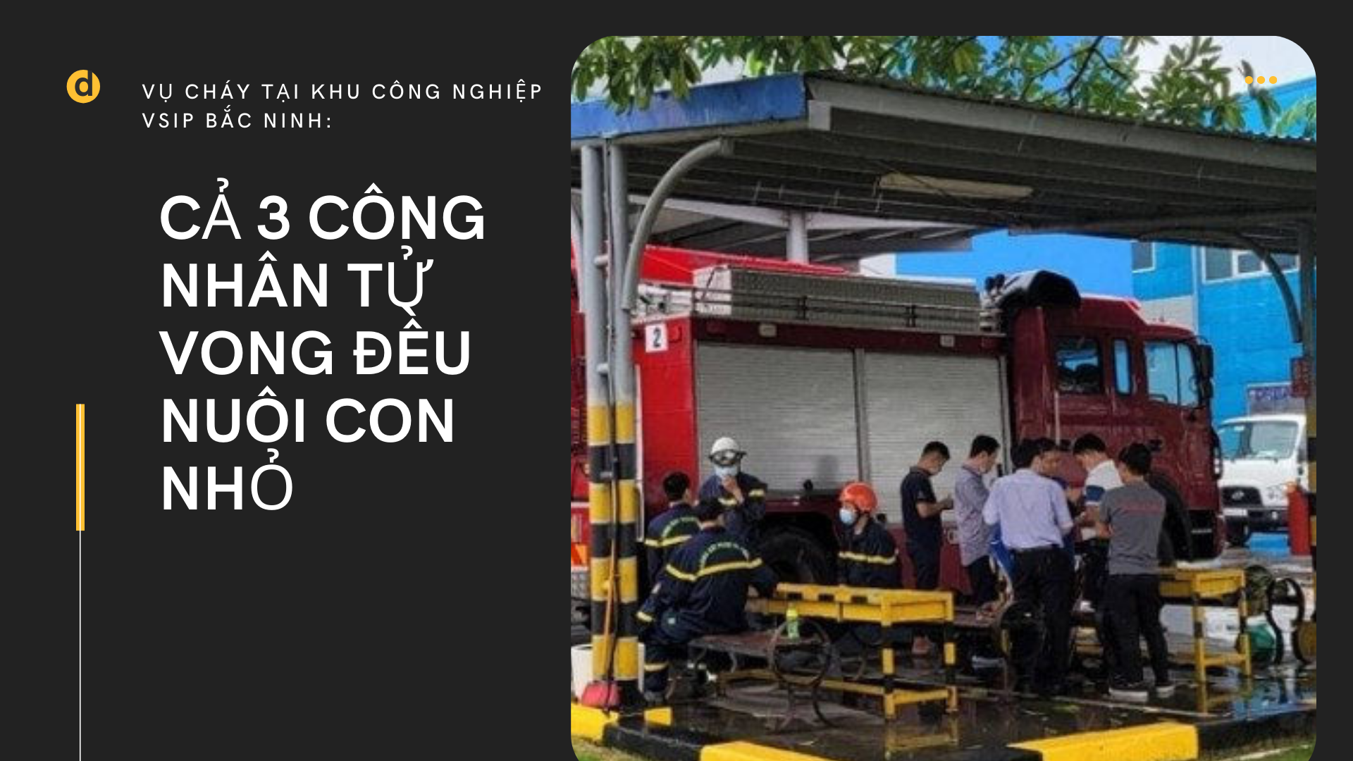 Cả 3 công nhân tử vong đều nuôi con nhỏ