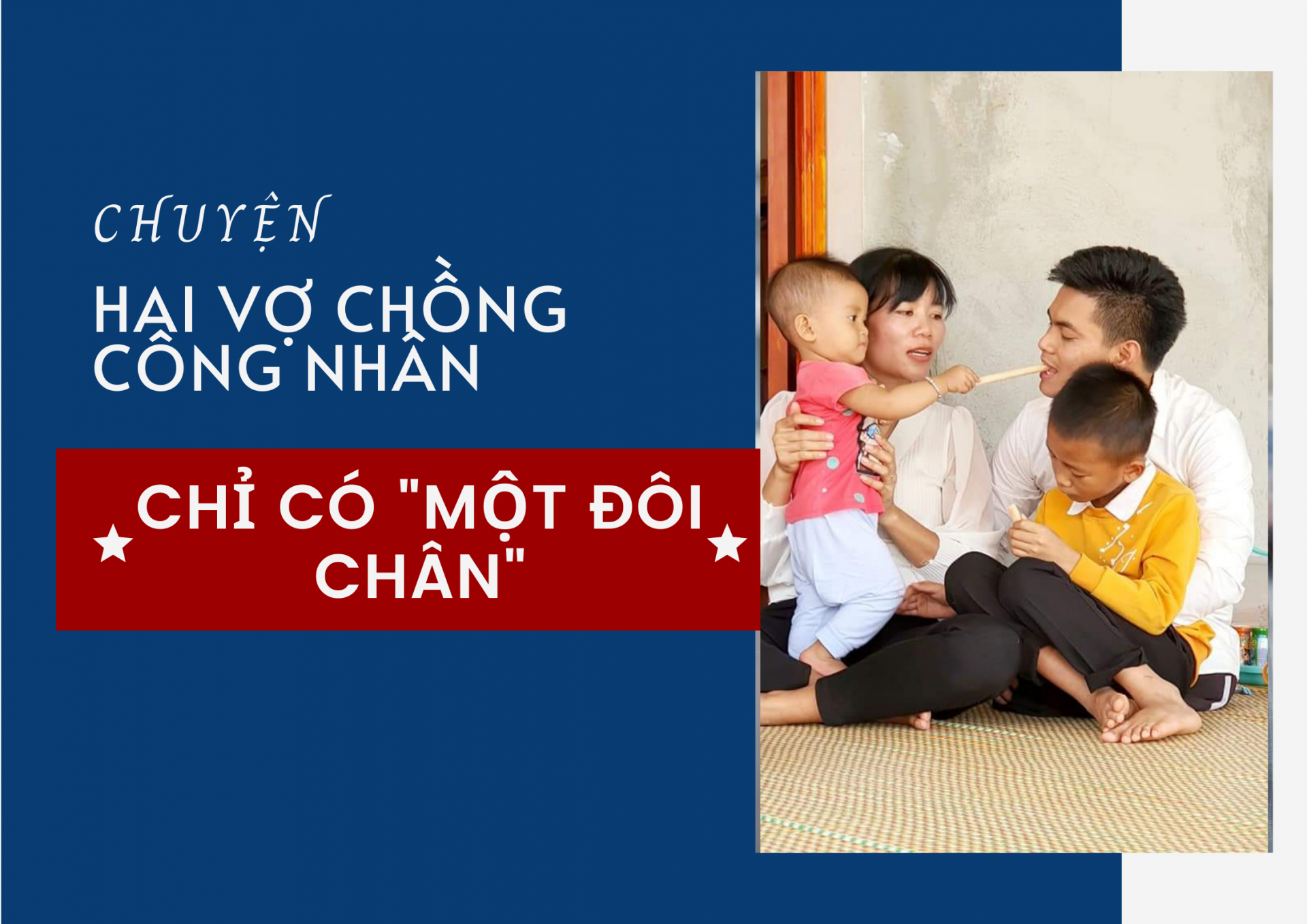 Chuyện hai vợ chồng công nhân chỉ có “một đôi chân”