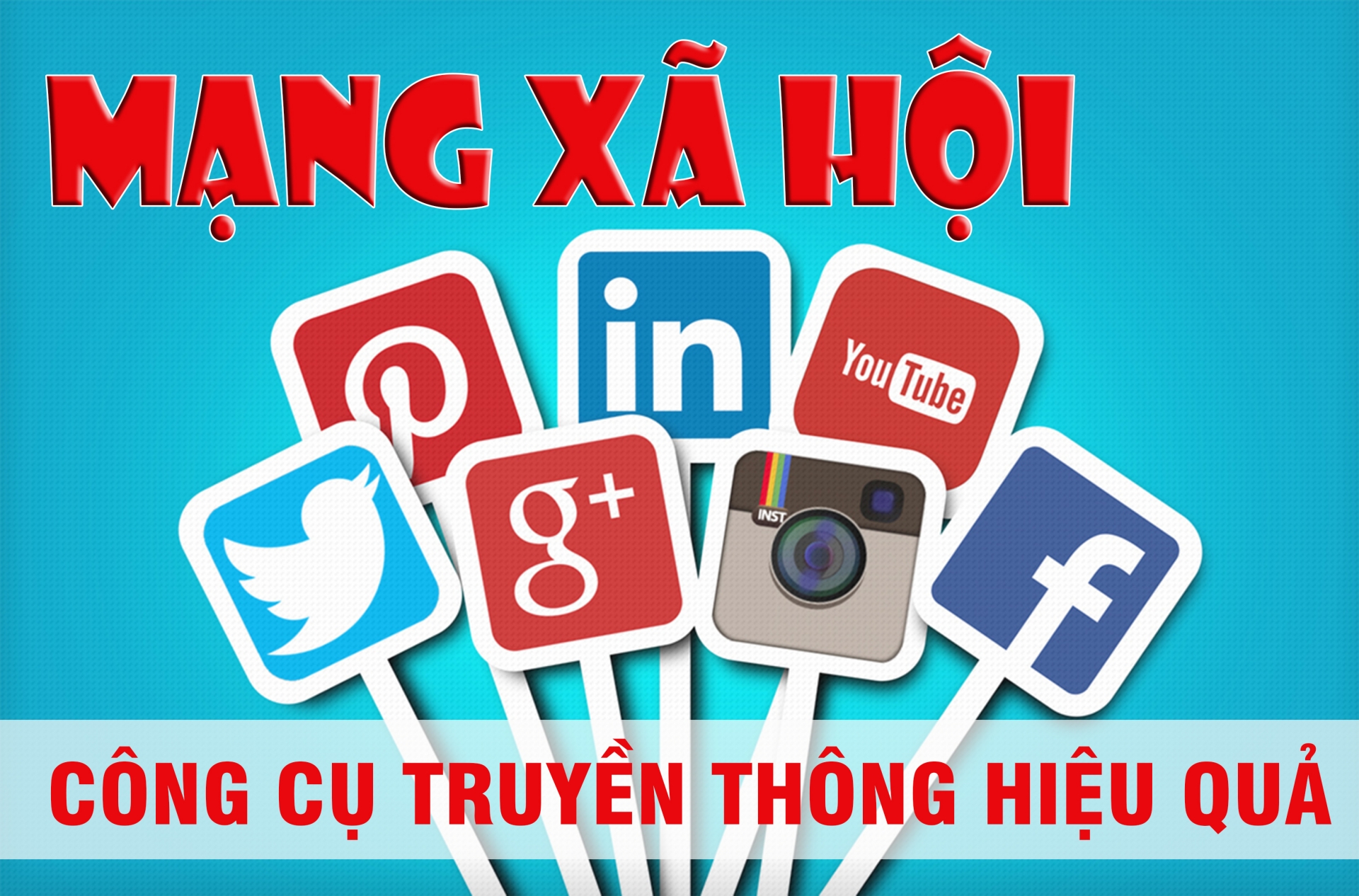 Mạng xã hội -  công cụ truyền thông hiệu quả