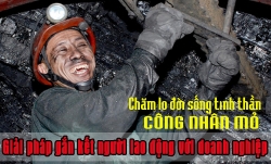 Chăm lo đời sống tinh thần công nhân mỏ - Giải pháp gắn kết NLĐ với doanh nghiệp