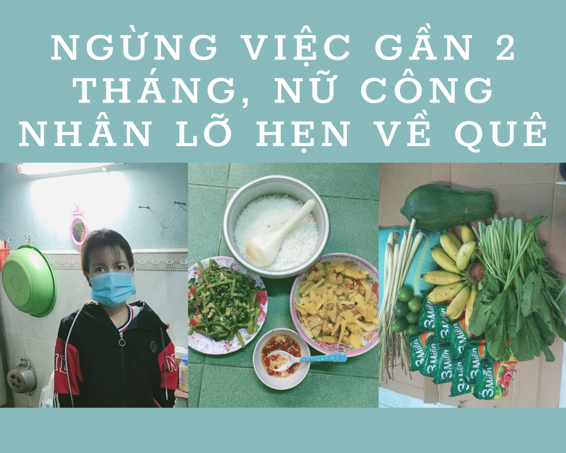 Nữ công nhân lỡ hẹn về quê: “Chưa bao giờ tôi gặp khó khăn thế này”