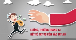 Tháng lương thứ 13, hết vô tay vợ còn vào tay ai?