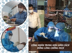 Công nhân trong khu giãn cách đồng lòng chống dịch