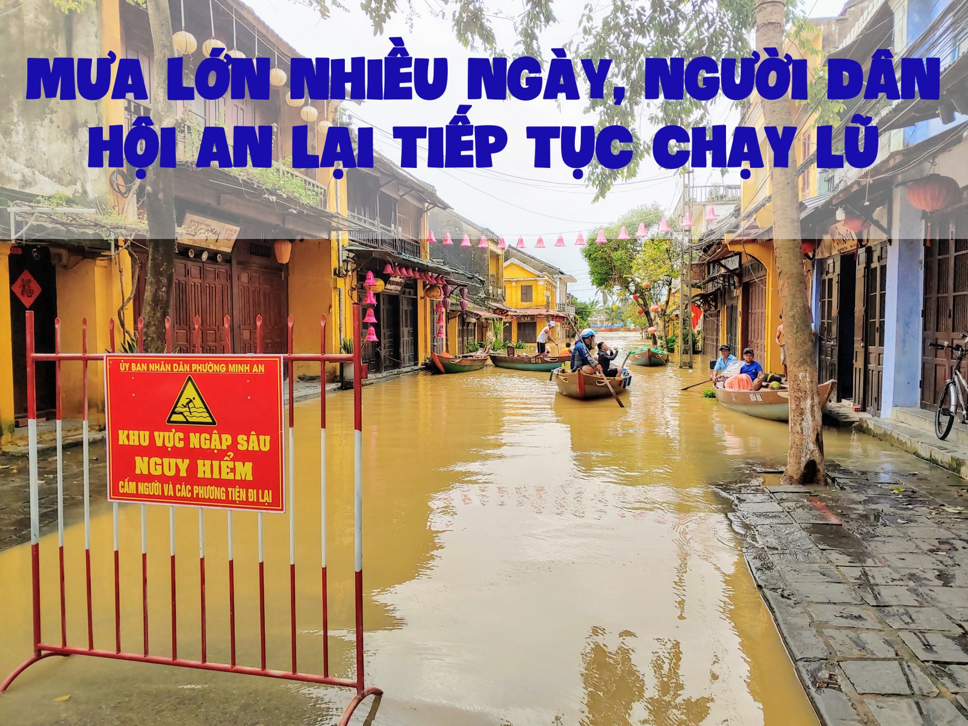 Mưa lớn nhiều ngày, người dân Hội An lại tiếp tục chạy lũ