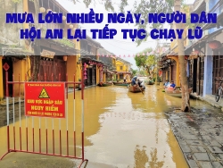 Mưa lớn nhiều ngày, người dân Hội An lại tiếp tục chạy lũ