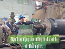 Người lao động tự tìm hướng đi cho mình khi thất nghiệp