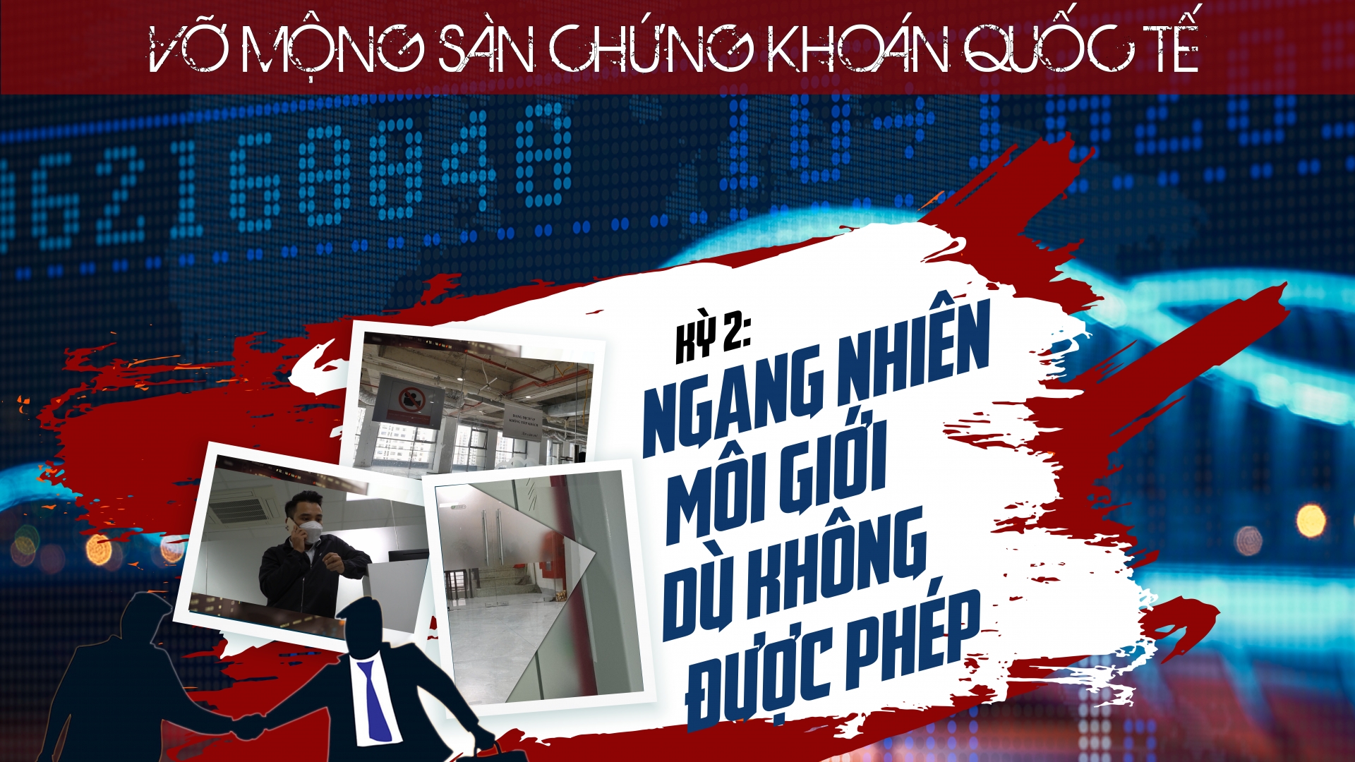 Vỡ mộng “sàn chứng khoán quốc tế”: Hoạt động môi giới dù không được cấp phép