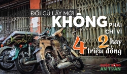 Đổi cũ lấy mới: Không phải chỉ vì 2 hay 4 triệu đồng