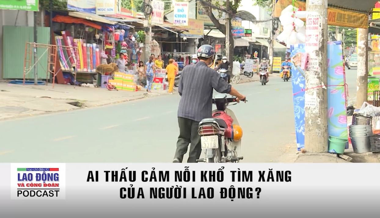 Podcast Cà phê tối: Ai thấu cảm nỗi khổ tìm xăng của người lao động?