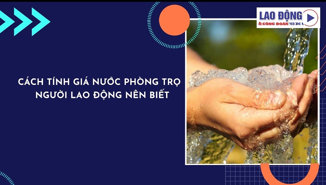 Cách tính giá nước phòng trọ người lao động nên biết