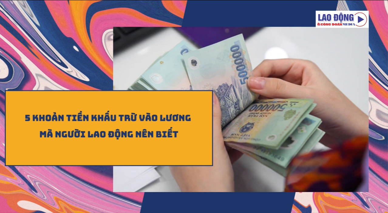 5 khoản tiền khấu trừ vào lương mà người lao động nên biết