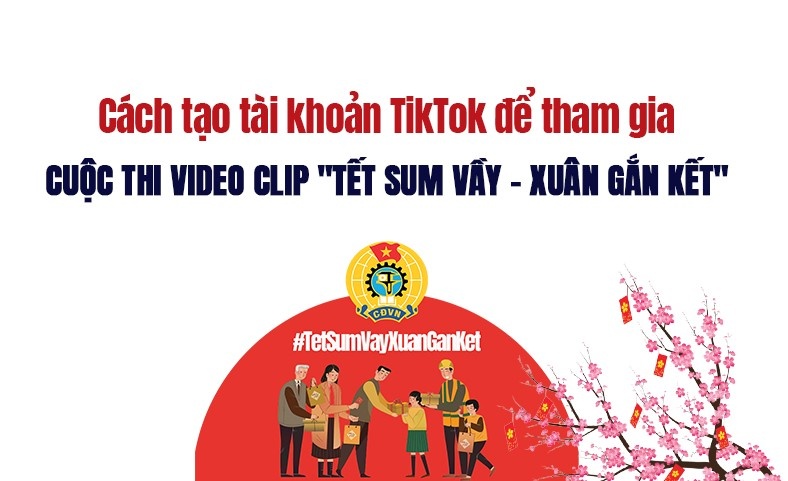 Cách tạo tài khoản TikTok để tham gia Cuộc thi video clip "Tết Sum vầy - Xuân Gắn kết"