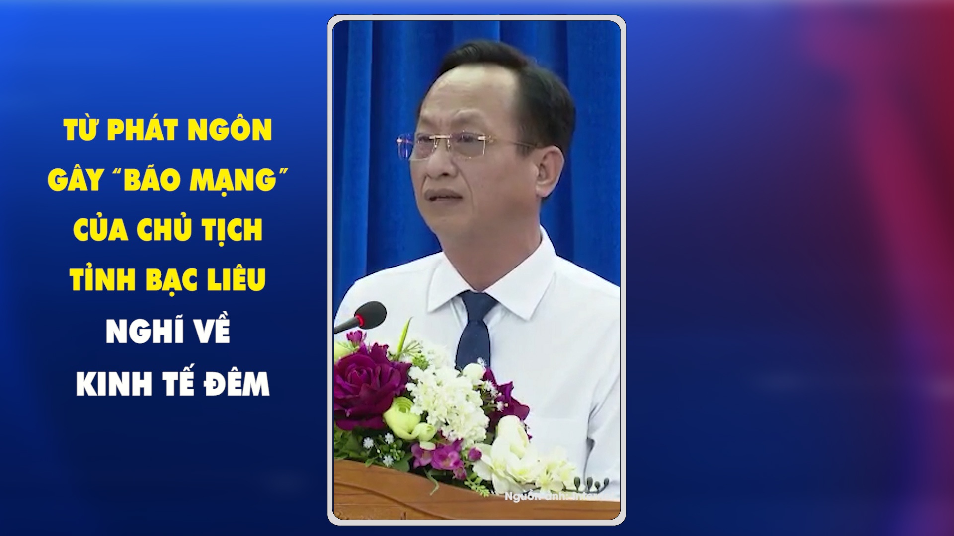 Từ phát ngôn gây “bão mạng” của Chủ tịch tỉnh Bạc Liêu nghĩ về kinh tế đêm