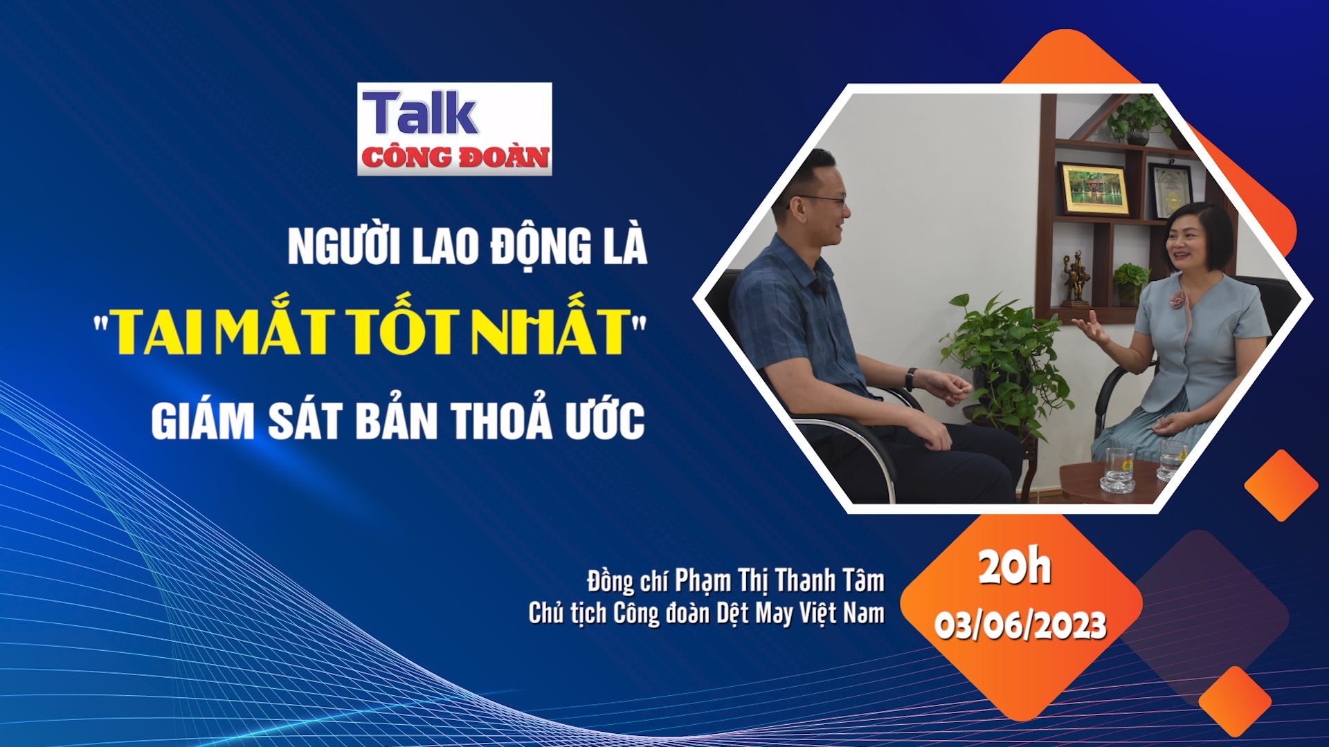 Đón xem Talk Công đoàn: Người lao động là “tai mắt” tốt nhất giám sát bản thoả ước