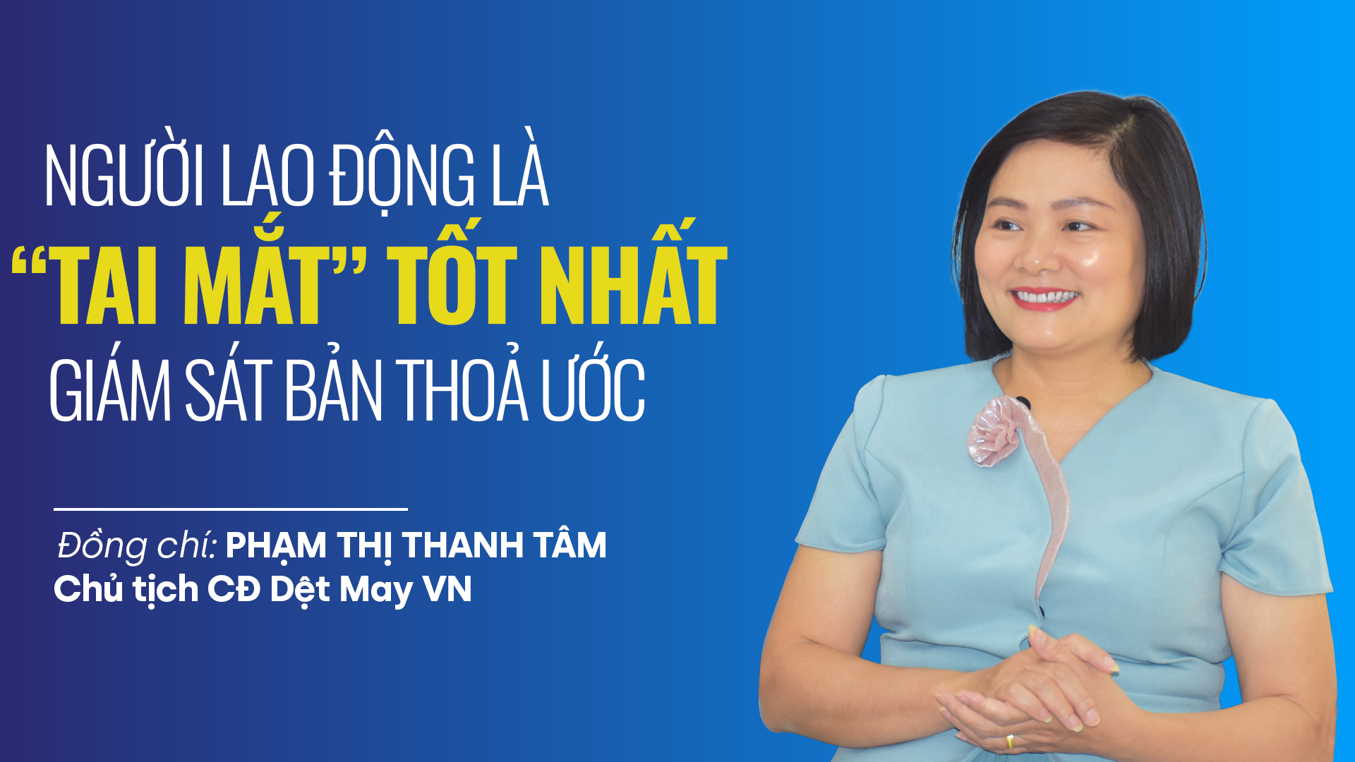 Talk Công đoàn: Người lao động là “tai mắt” tốt nhất giám sát bản thoả ước