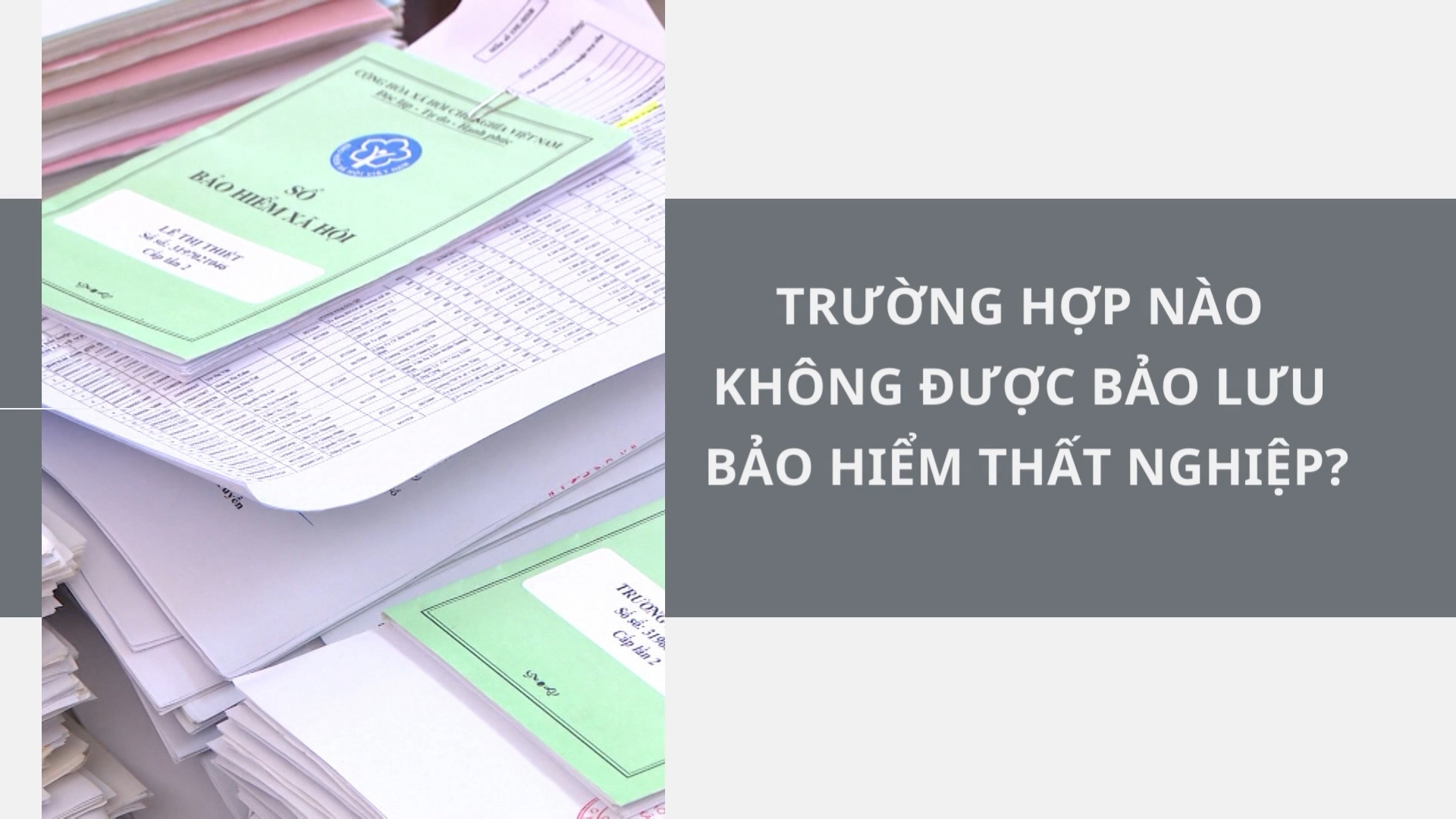 Trường hợp nào không được bảo lưu bảo hiểm thất nghiệp?