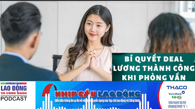 Bí quyết "deal lương" thành công khi phỏng vấn